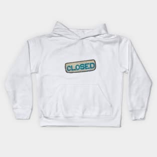 Closed Sign Kids Hoodie